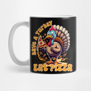 Save A Turkey Eat Pizza Funny Happy Thanksgiving for food lovers Mug